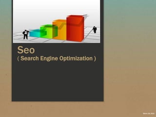 Seo
( Search Engine Optimization )
March 18, 2022
 