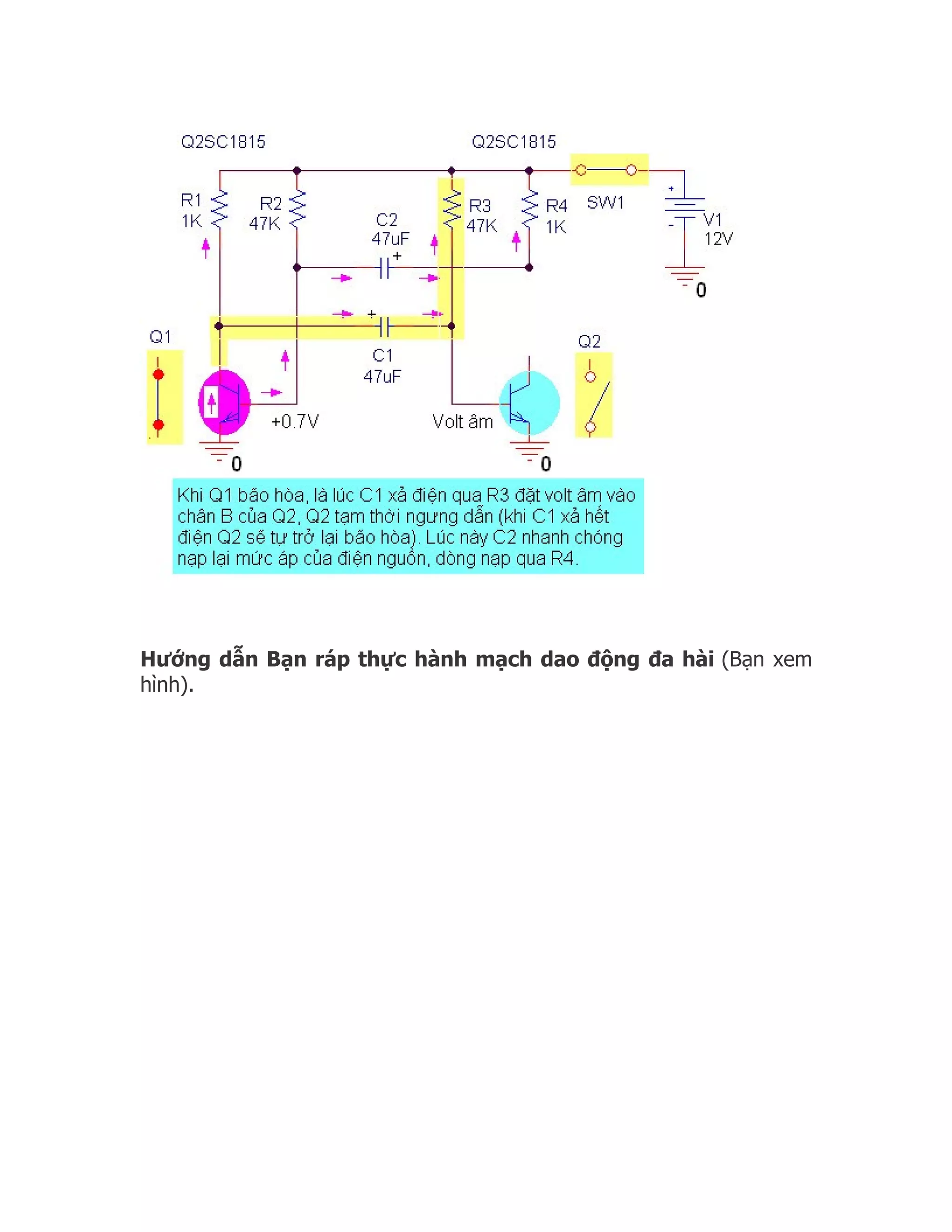 Hướng dẫn Bạn ráp thực hành mạch dao động đa hài (Bạn xem
hình).
 