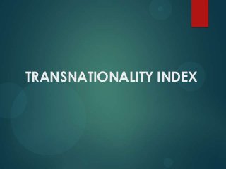 TRANSNATIONALITY INDEX

 