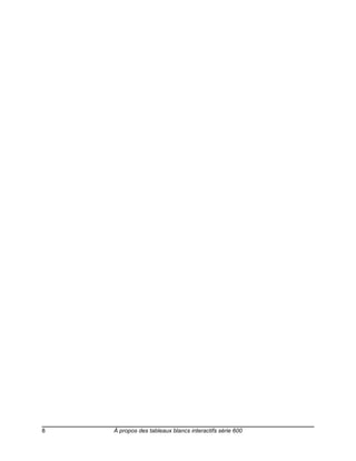 8   À propos des tableaux blancs interactifs série 600
 