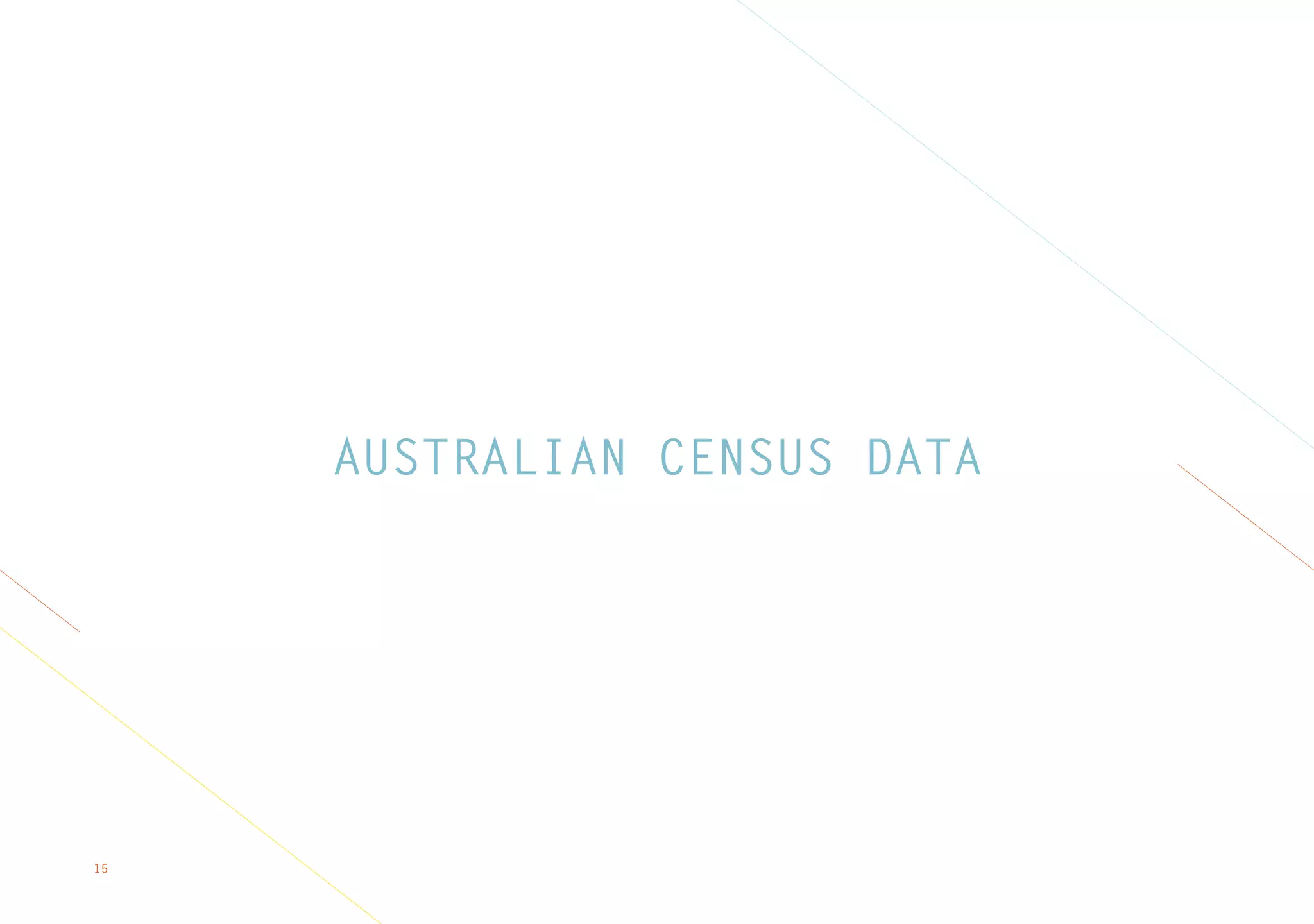 15
AUSTRALIAN CENSUS DATA
 