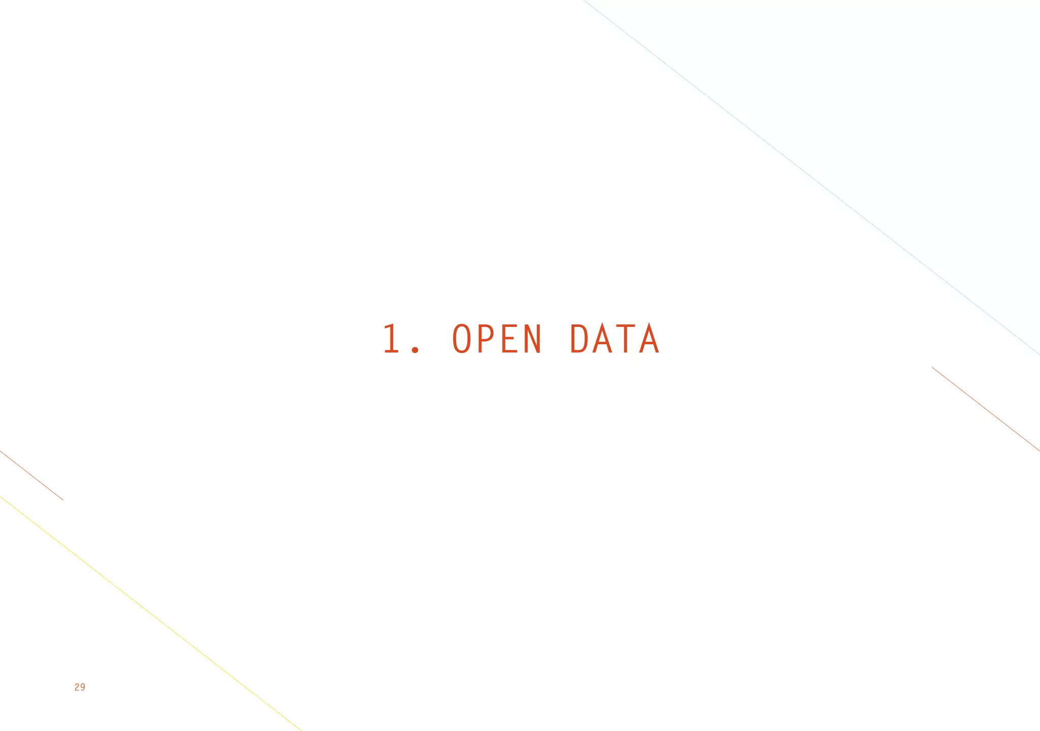 29
1. OPEN DATA
 