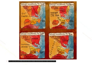 49 HTTP://BIGTHINK.COM/STRANGE-MAPS/524-HERE-BE-BOGANS-FOUR-MINIATURES-OF-SYDNEY-STEREOTYPES
 