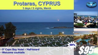 Protaras, CYPRUS
3 days / 2 nights, March

38%
• 5* Capo Bay Hotel – Half-board
• Welcome cocktails

$95

 