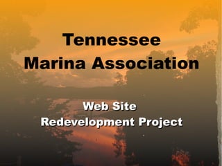 Tennessee Marina Association Web Site  Redevelopment Project 