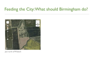 Feeding the City: What should Birmingham do?




Just north of Wisbech
 