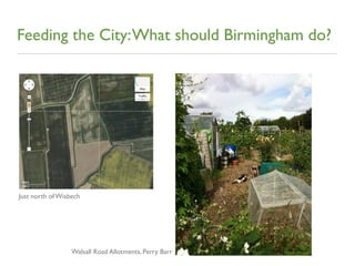 Feeding the City: What should Birmingham do?




Just north of Wisbech




                  Walsall Road Allotments, Perr...