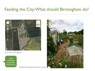 Feeding the City: What should Birmingham do?




Just north of Wisbech


    which
  landscape
 has greater
 biodiversity?...
