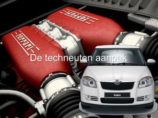 De techneuten aanpak
 