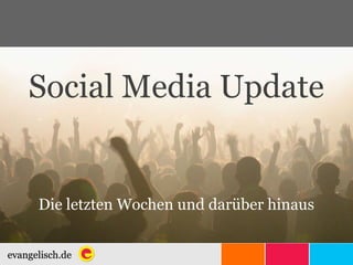 Social Media Update Die letzten Wochen und darüber hinaus 