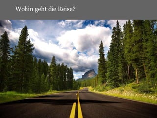 Wohin geht die Reise? 