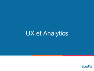 UX et Analytics
 