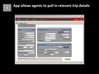 App allows agents to pull in relevant trip details
33
 