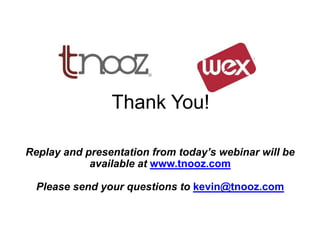 K
Thank You!
Replay and presentation from today’s webinar will be
available at www.tnooz.com
Please send your questions to kevin@tnooz.com
 