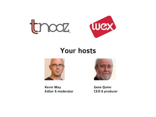 Your hosts
Kevin May
Editor & moderator
Gene Quinn
CEO & producer
 