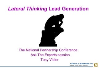 The National Partnership Conference:
Ask The Experts session
Tony Vidler

 