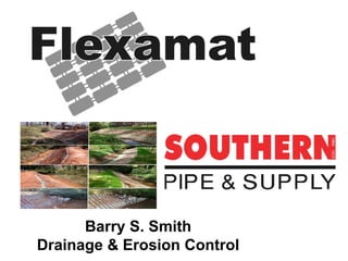 Barry S. Smith
Drainage & Erosion Control
 