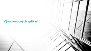 Vývoj webových aplikací
 
