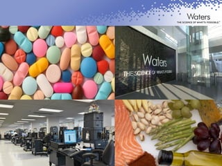 ©2013 Waters Corporation   1
 