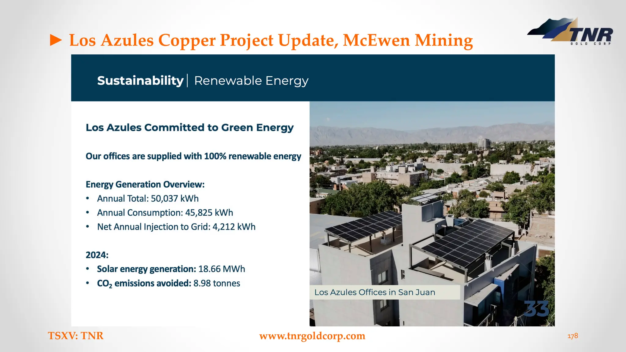 ► Los Azules Copper Project Update, McEwen Mining
TSXV: TNR www.tnrgoldcorp.com 178
 