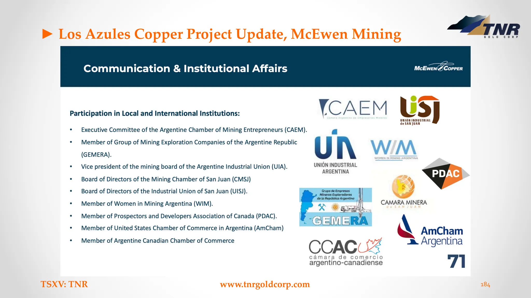 ► Los Azules Copper Project Update, McEwen Mining
TSXV: TNR www.tnrgoldcorp.com 184
 