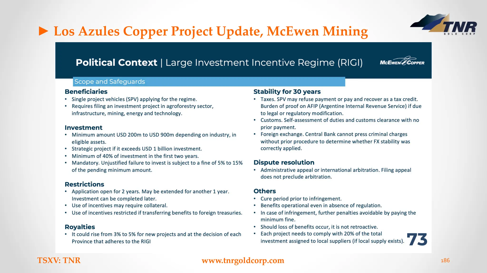 ► Los Azules Copper Project Update, McEwen Mining
TSXV: TNR www.tnrgoldcorp.com 186
 