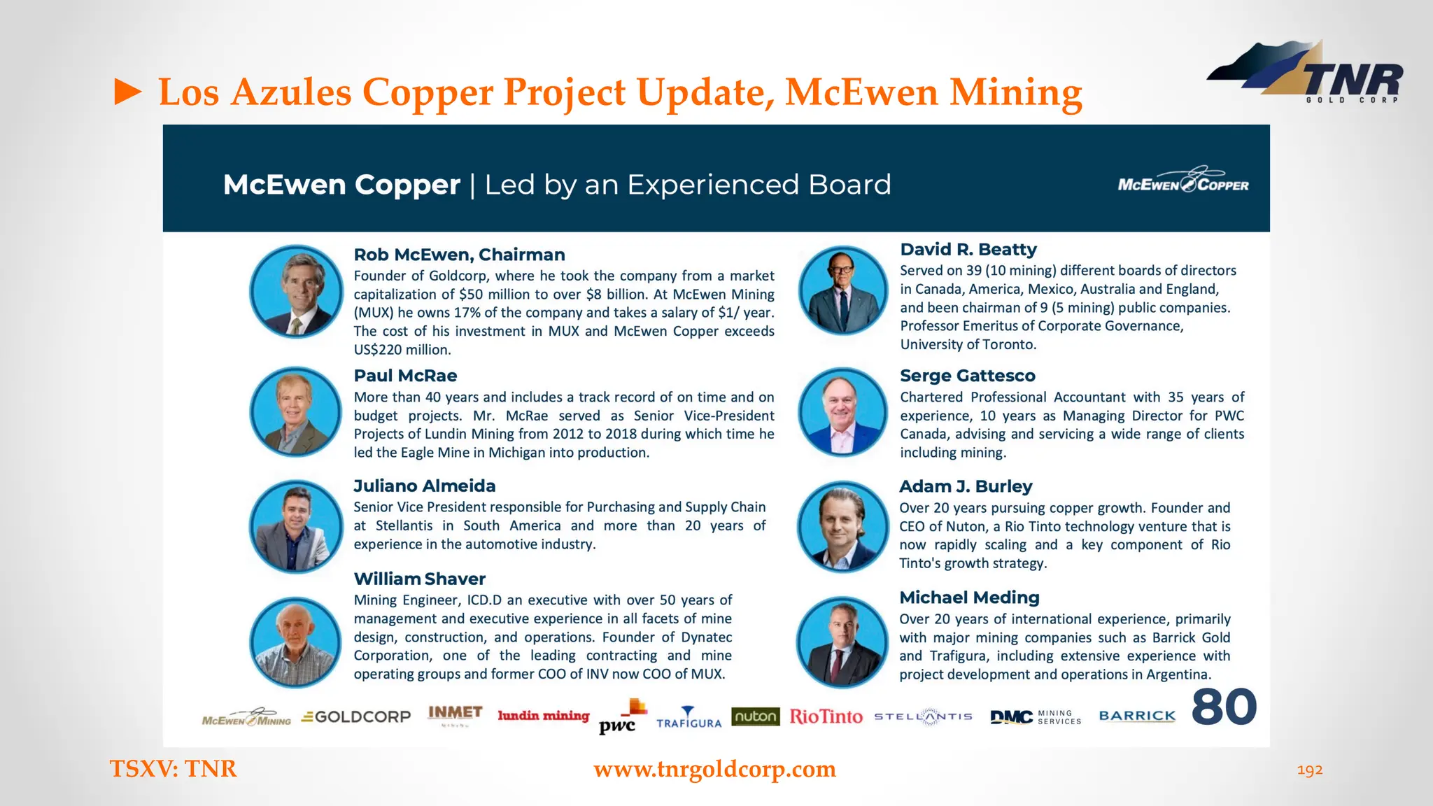► Los Azules Copper Project Update, McEwen Mining
TSXV: TNR www.tnrgoldcorp.com 192
 