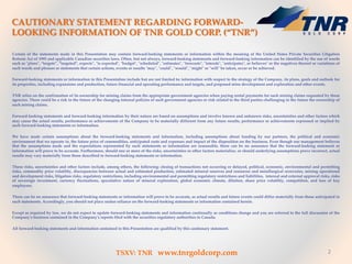 Certain of the statements made in this Presentation may contain forward-looking statements or information within the meani...