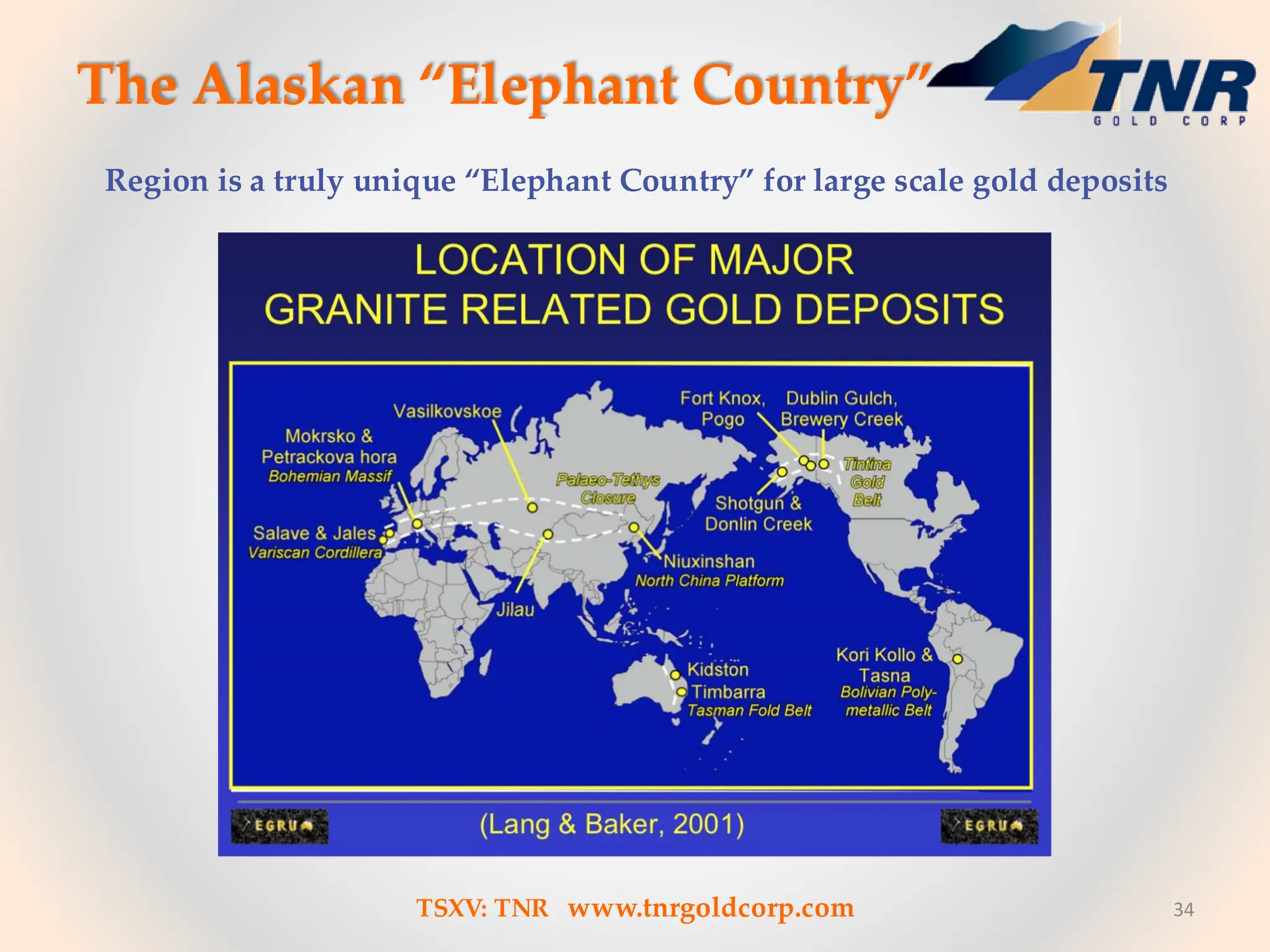 The Alaskan “Elephant Country”
34
Region is a truly unique “Elephant Country” for large scale gold deposits
TSXV: TNR www.tnrgoldcorp.com
 