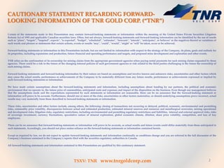 Certain of the statements made in this Presentation may contain forward-looking statements or information within the meani...