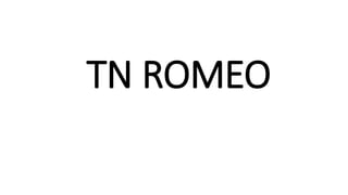 TN ROMEO
 