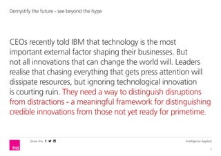 Share this Intelligence Applied
2
Demystify the future - see beyond the hype
CEOs recently told IBM that technology is the...