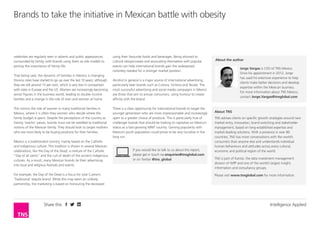 Intelligence AppliedShare this
Brands to take the initiative in Mexican battle with obesity
About TNS
TNS advises clients on specific growth strategies around new
market entry, innovation, brand switching and stakeholder
management, based on long-established expertise and
market-leading solutions. With a presence in over 80
countries, TNS has more conversations with the world’s
consumers than anyone else and understands individual
human behaviours and attitudes across every cultural,
economic and political region of the world.
TNS is part of Kantar, the data investment management
division of WPP and one of the world’s largest insight,
information and consultancy groups.
Please visit www.tnsglobal.com for more information.
celebrities are regularly seen in adverts and public appearances
surrounded by family, with brands using them as role models to
portray the importance of family life.
That being said, the dynamic of families in Mexico is changing.
Divorce rates have started to go up over the last 10 years, although
they are still around 15 per cent, which is very low in comparison
with rates in Europe and the US. Women are increasingly becoming
senior figures in the business world, leading to double income
families and a change in the role of men and women at home.
This mirrors the role of women in many traditional families in
Mexico, where it is often they women who decide where the
family budget is spent. Despite the perceptions of the country as
having ‘macho’ values, brands must not be wedded to traditional
notions of the Mexican family. They should look to target mothers
who are most likely to be buying products for their families.
Mexico is a traditionalist country, mainly based on the Catholic
and indigenous culture. This tradition is shown in several Mexican
celebrations, like the Day of the Dead; a mixture of the Catholic
“Day of all saints” and the cult of death of the ancient indigenous
cultures. As a result, many Mexican brands tie their advertising
into local and religious festivals and events.
For example, the Day of the Dead is a focus for Jose Cuervo’s
‘Tradicional’ tequila brand. While this may seem an unlikely
partnership, the marketing is based on honouring the deceased
using their favourite foods and beverages. Being attuned to
cultural idiosyncrasies and associating themselves with popular
events can help international brands gain the widespread
notoriety needed for a stronger market position.
Alcohol in general is a major source of international advertising,
particularly beer brands such as Corona, Victoria and Tecate. The
most successful advertising and social media campaigns in Mexico
are those that aim to amuse consumers, using humour to create
affinity with the brand.
There is a clear opportunity for international brands to target the
younger generation who are more impressionable and increasingly
open to a greater choice of products. This is particularly true of
challenger brands that should be looking to capitalise on Mexico’s
status as a fast-growing MINT country. Gaining popularity with
Mexico’s youth population could prove to be very lucrative in the
long run.
Jorge Vargas is CEO of TNS Mexico.
Since his appointment in 2012, Jorge
has used his extensive experience to help
clients make better decisions and develop
expertise within the Mexican business.
For more information about TNS Mexico,
contact Jorge.Vargas@tnsglobal.com
About the author
If you would like to talk to us about this report,
please get in touch via enquiries@tnsglobal.com
or on Twitter @tns_global
 