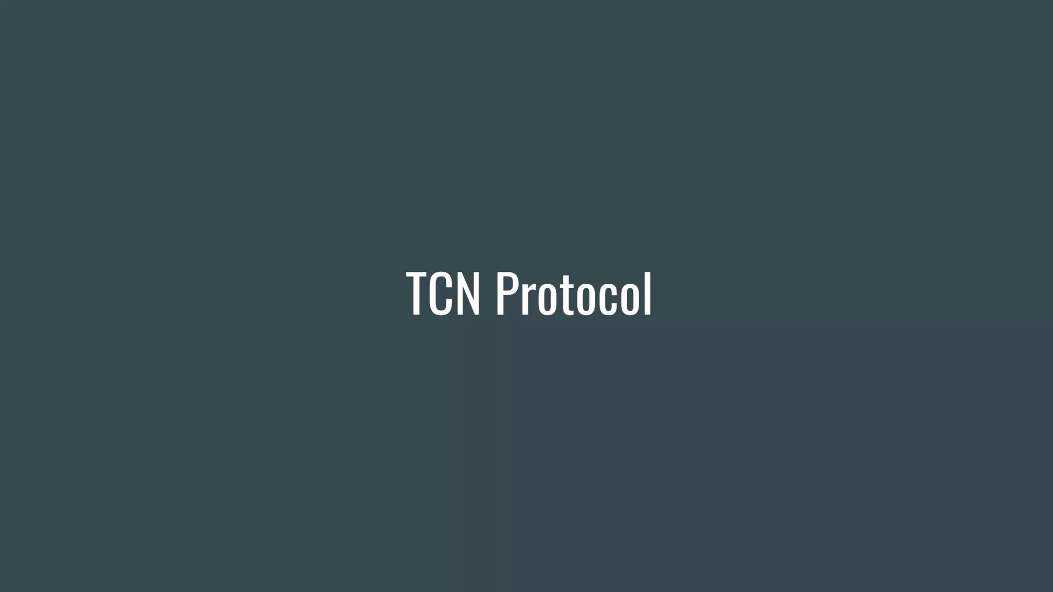 TCN Protocol
 