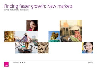 Finding Leader
Opinionfaster growth: New markets
Joining the future for the Mekong




            Share this              In Focus
 