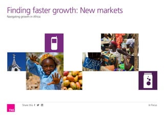 Finding Leader
Opinionfaster growth: New markets
Navigating growth in Africa




            Share this              In Focus
 