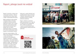 Raport, jakiego świat nie widział

Reżyser ma swój film, inżynier most,
a kompozytor symfonię... Efektem
naszej pracy jest zaś zawsze raport
z badań i rekomendacje dla biznesu.
Będąc świadomymi wagi wyników
niniejszego badania w toczącej
się dyskusji na temat przestrzeni
publicznej w Polsce, wraz z naszym
partnerem, Good Looking Studio,
postanowiliśmy stworzyć raport,
jakiego świat nie widział –
opracowanie danych na mierzącej
207 metrów kwadratowych ścianie
budynku na warszawskim Powiślu.
Pod koniec wakacji badacze z TNS
Polska mieli okazję pomóc specjalistom
z Good Looking Studio –
w słoneczne letnie popołudnie
wspólnie malowaliśmy „największy
raport świata”. Przez ponad tydzień,
z podnośnikiem pracującym niemal 24
godziny na dobę, „wymalowaliśmy”
ponad sto litrów farby i sto puszek
ze sprayem! 12 września 2013r.
uroczystemu odsłonięciu raportu
towarzyszyła konferencja prasowa, na

której wraz z naszymi klientami oraz
przedstawicielami władz centralnych
i lokalnych zastanawialiśmy się nad
przyszłością reklamy w polskiej
przestrzeni publicznej.
Raport o reklamie w przestrzeni
publicznej pozostanie na ul. Solec 85
co najmniej do końca października
2013. Serdecznie zapraszamy
i liczymy, że zaprezentowane dane
ułatwią dyskusję o polskiej przestrzeni
publicznej!

Zobacz jak
powstawał raport

foto: Good Looking Studio

14

www.tnsglobal.pl/207metrowraportu

© 2013 TNS Polska

15

 