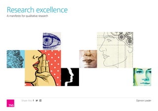 Research excellence
Opinion Leader
A manifesto for qualitative with the
Sustaining brand relevance research connected consumer




           Share this                                    Opinion Leader
 