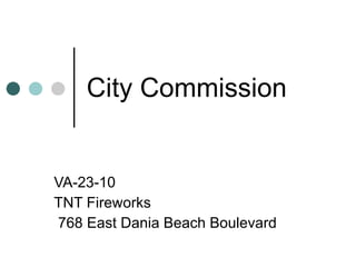 City Commission VA-23-10 TNT Fireworks 768 East Dania Beach Boulevard 
