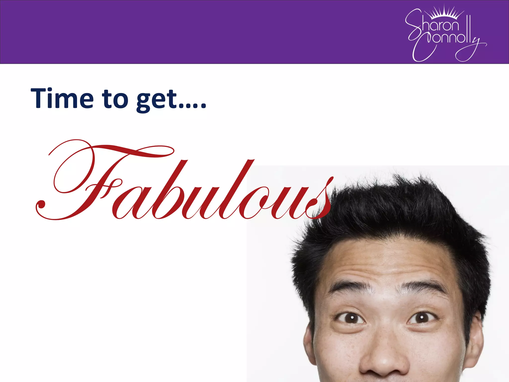 Time to get….
Fabulous
 