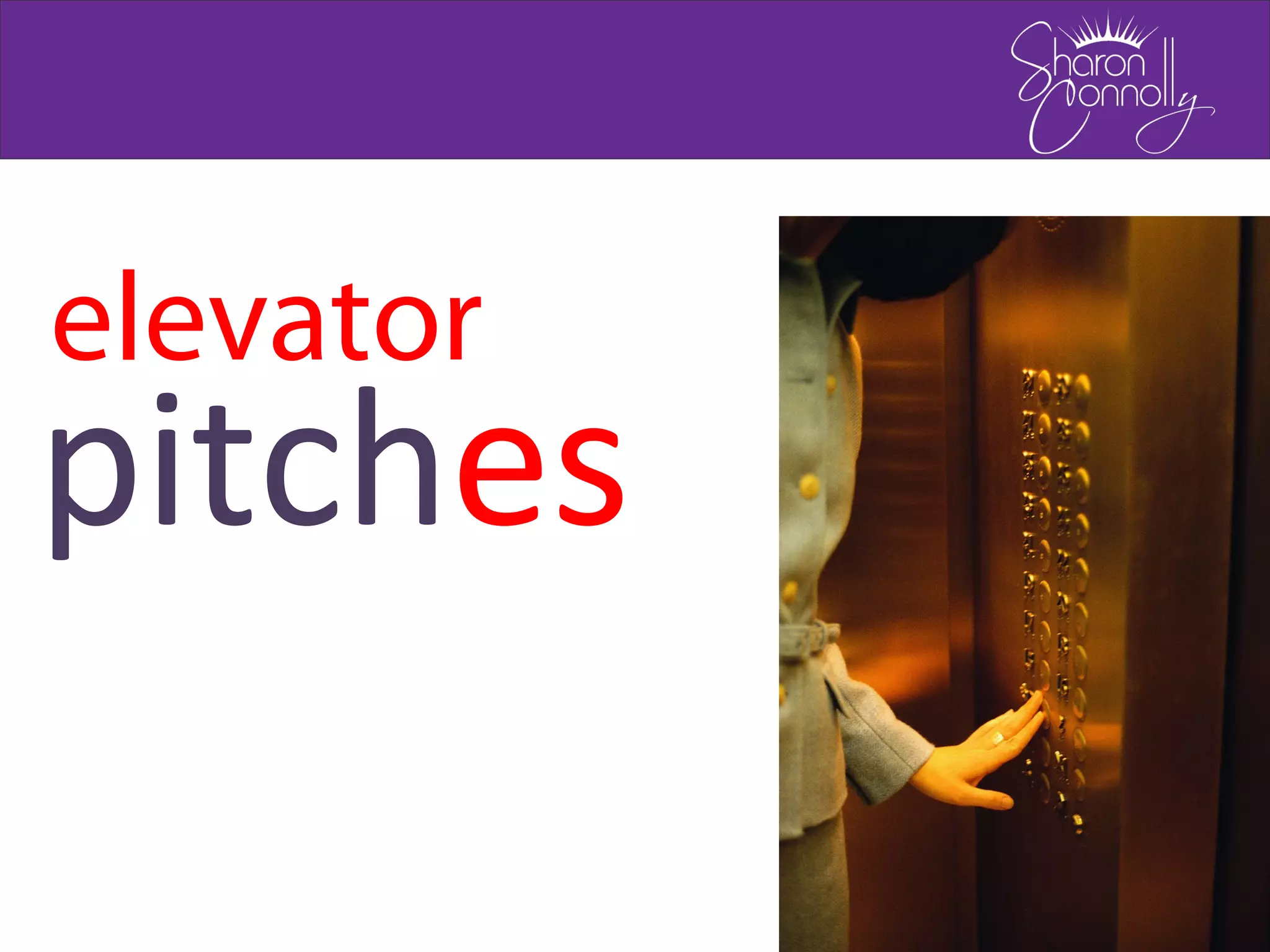 pitches
elevator
 