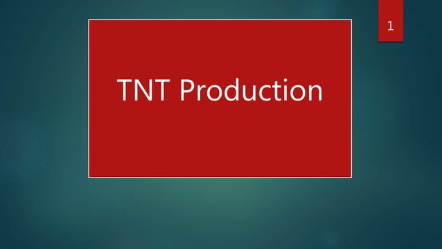 Tnt production | PPTX