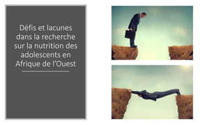 Etat de la recherche sur la nutrition des adolescents en Afrique de l'ouest
