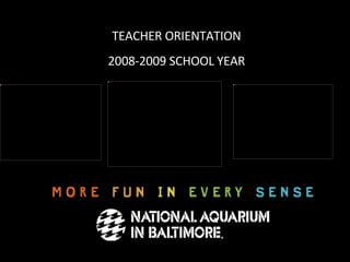 TEACHER ORIENTATION 2008-2009 SCHOOL YEAR 