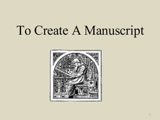 To Create A Manuscript 