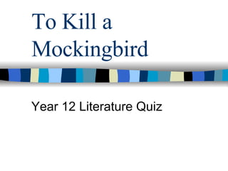 To Kill a Mockingbird Year 12 Literature Quiz 