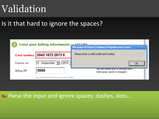 Is it that hard to ignore the spaces?
Validation
fix: Parse the input and ignore spaces, dashes, dots…
 