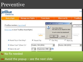 Preventive
fix: No fix needed
OR: Avoid the popup – see the next slide
 