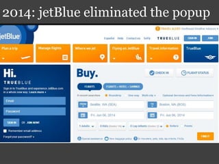 2014: jetBlue eliminated the popup
 