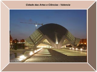 Cidade das Artes e Ciências - Valencia 